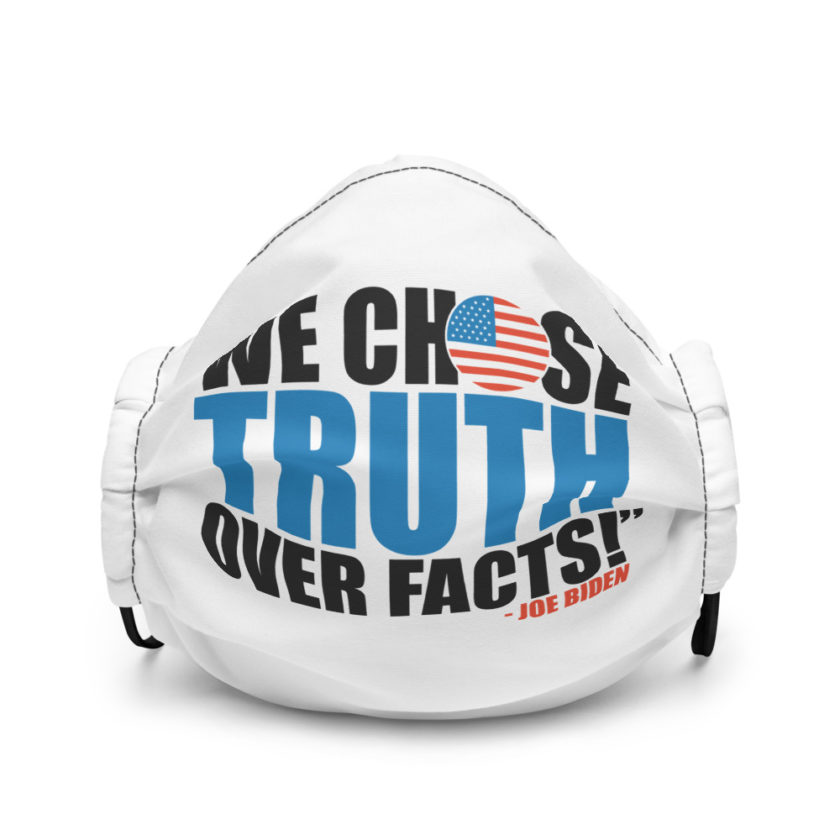 We chose truth over facts! Premium face mask - Image 2