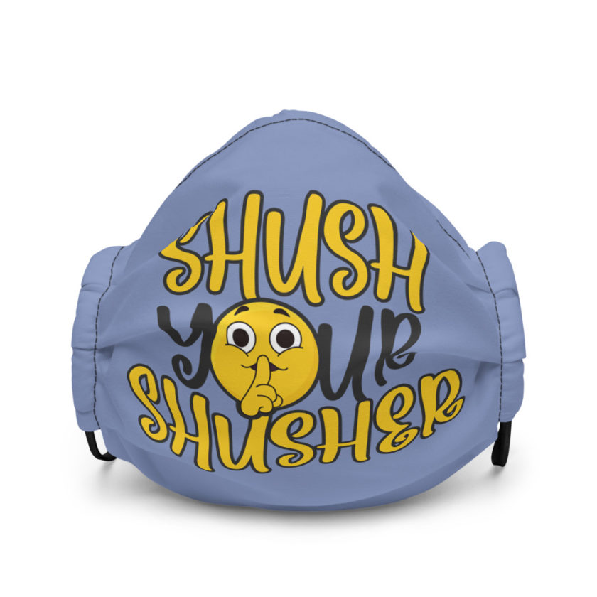 Shush your Shusher! Premium face mask - Image 2