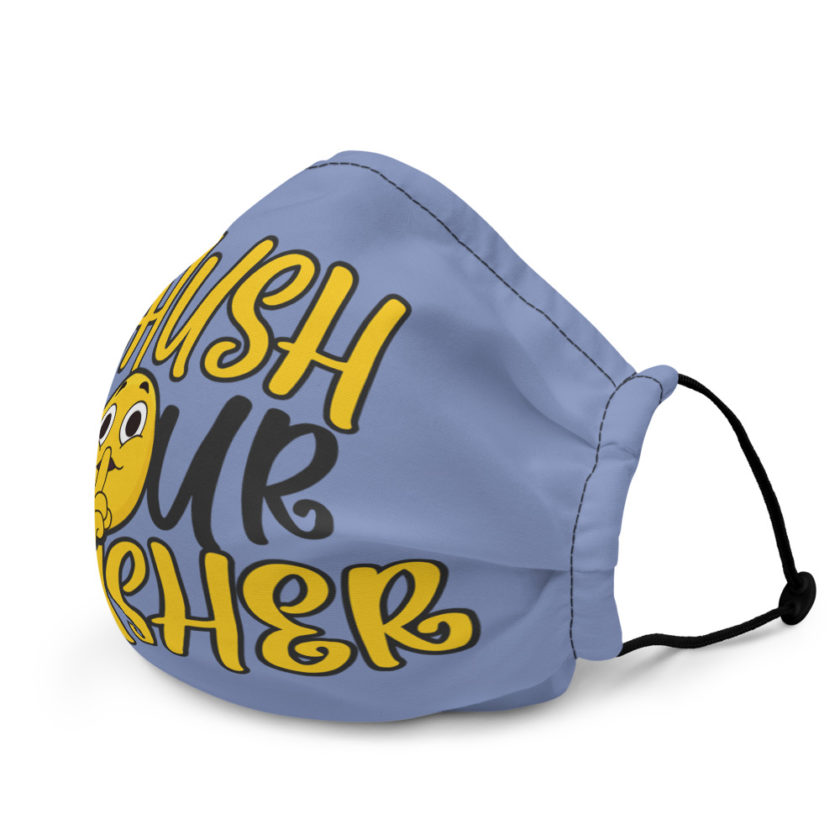 Shush your Shusher! Premium face mask - Image 4