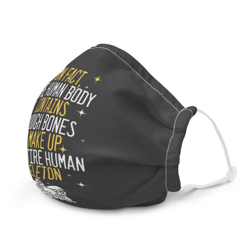 Fun fact, the human body contains enough bones to make up an entire human skeleton  Premium face mask - Image 6