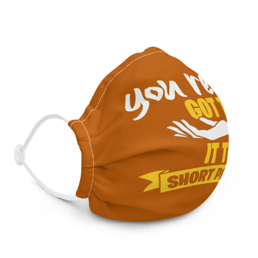 You really got to hand it to short people...  Premium face mask - Image 5