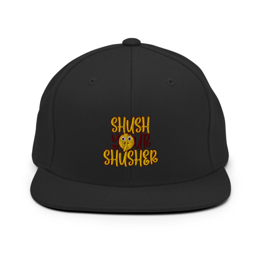 Shush your Shusher!  Snapback Hat - Image 3