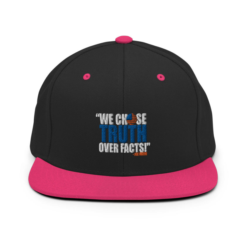 We chose truth over facts!  Snapback Hat - Image 5
