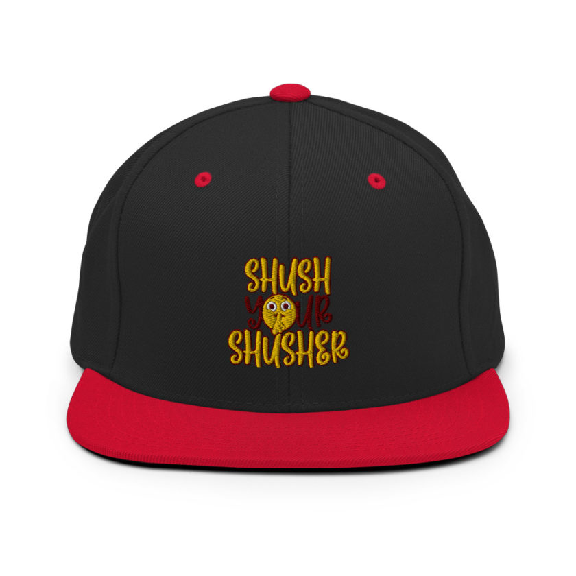Shush your Shusher!  Snapback Hat - Image 4