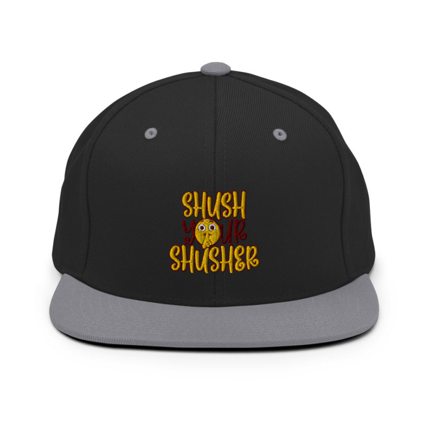 Shush your Shusher!  Snapback Hat - Image 7