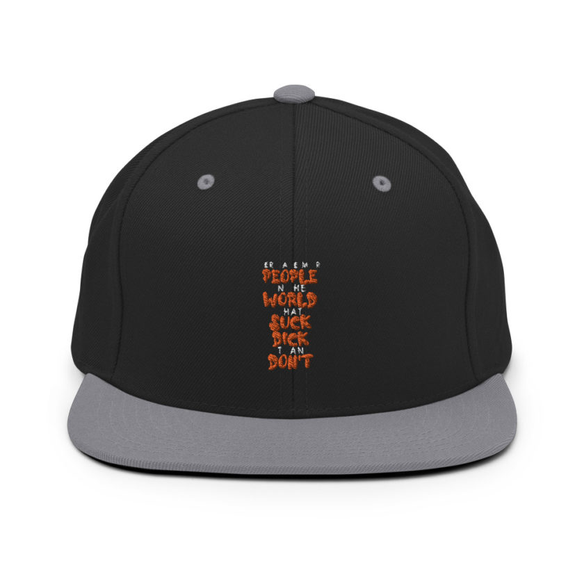 There are more people in the world that suck dick than don't. Snapback Hat - Image 7