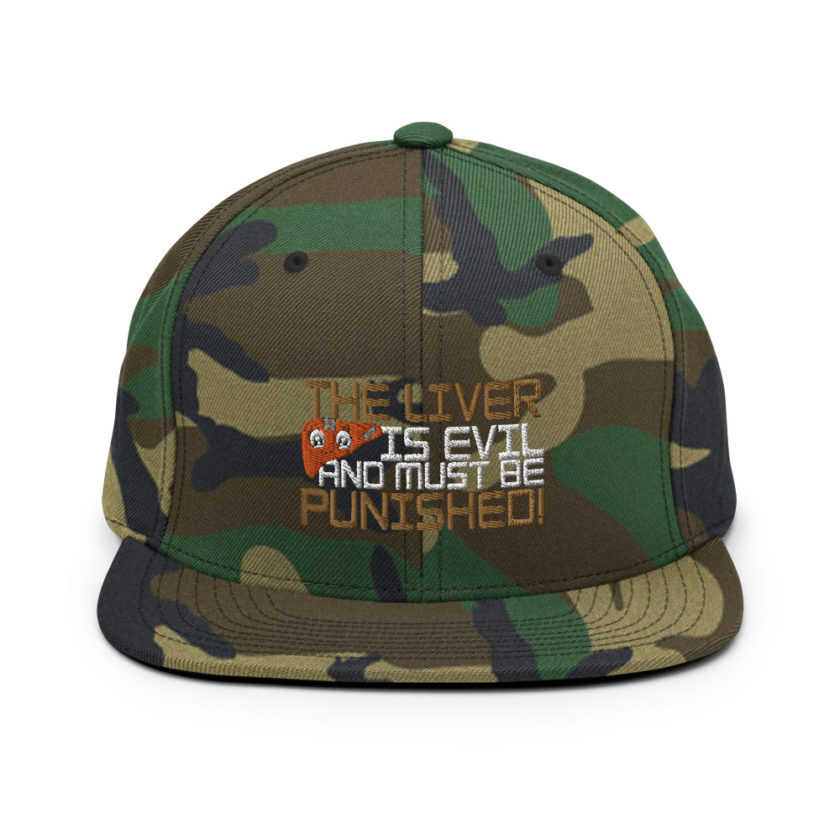 The liver is evil and must be punished! Snapback Hat - Image 13