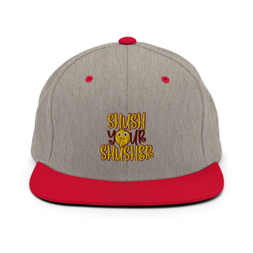 Shush your Shusher!  Snapback Hat - Image 18