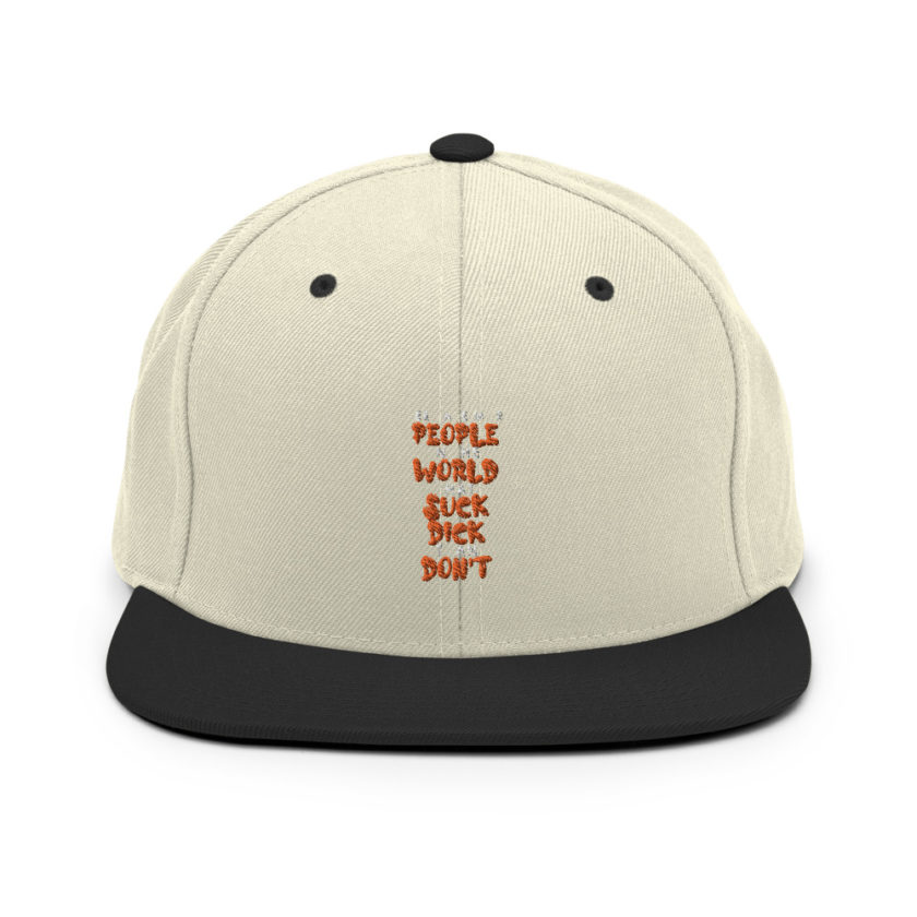 There are more people in the world that suck dick than don't. Snapback Hat - Image 20