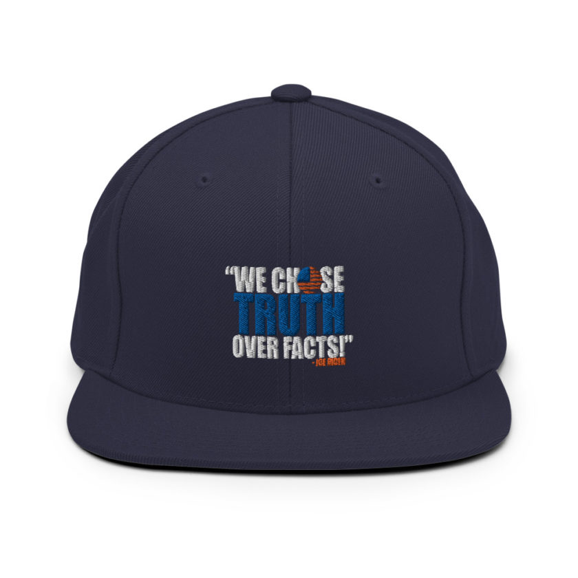 We chose truth over facts!  Snapback Hat - Image 10