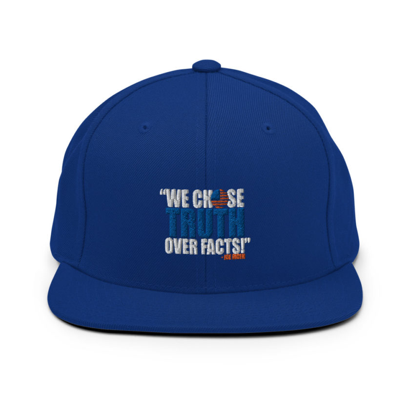 We chose truth over facts!  Snapback Hat - Image 9