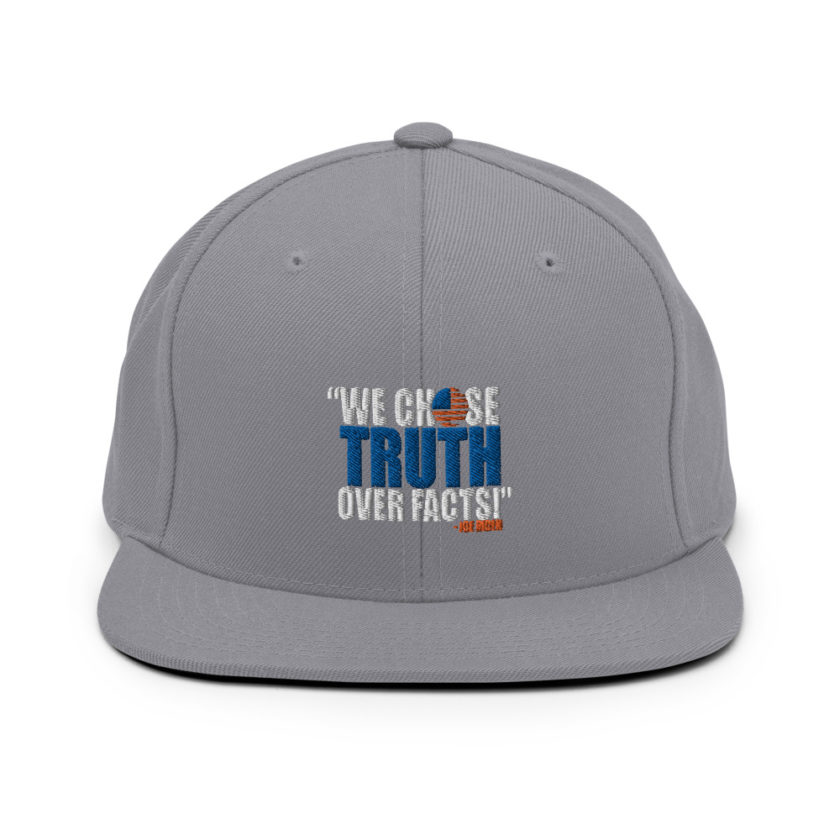 We chose truth over facts!  Snapback Hat