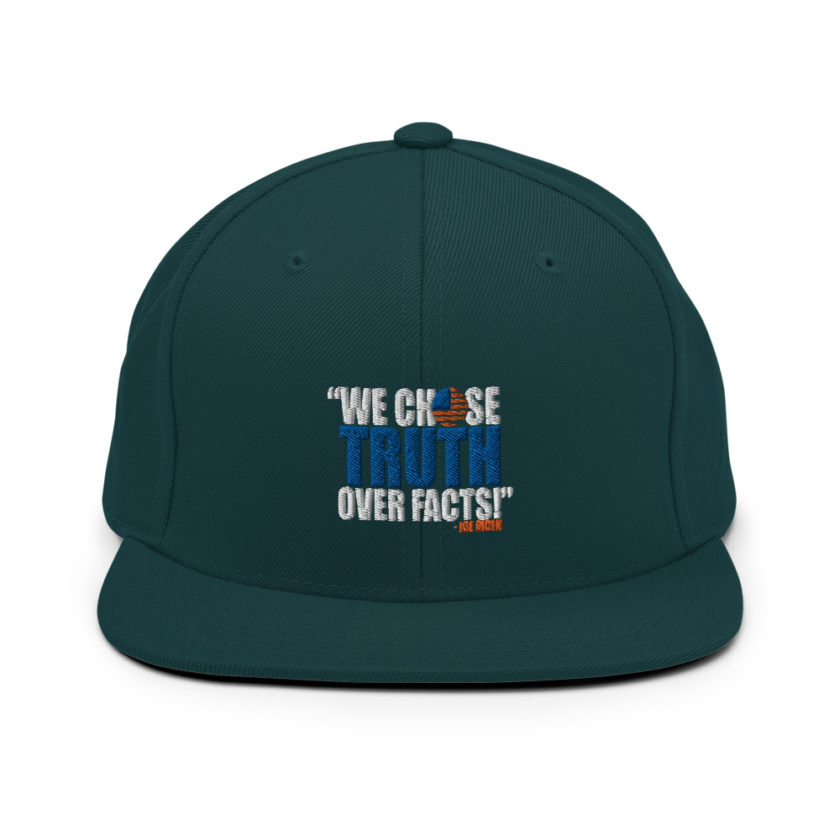 We chose truth over facts!  Snapback Hat - Image 12