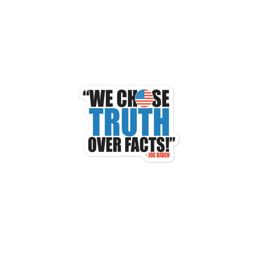 We chose truth over facts!  Bubble-free stickers - Image 2