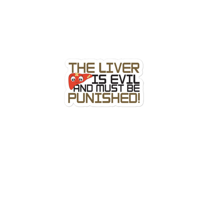 The liver is evil and must be punished!  Bubble-free stickers - Image 2