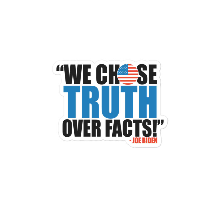 We chose truth over facts!  Bubble-free stickers - Image 3