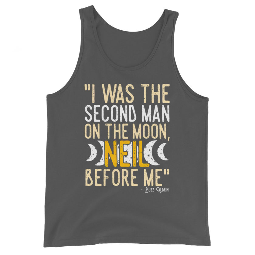 I was the second man on the moon, Neil before me. Buzz aldrin Unisex Tank Top