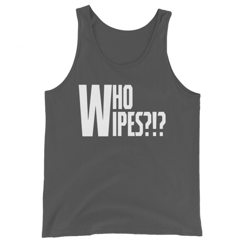 Who wipes?!?  Unisex Tank Top - Image 6