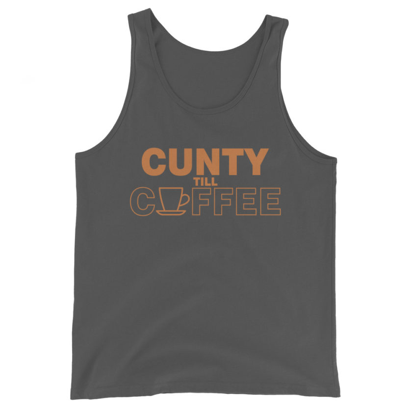 Cunty till coffee Unisex Tank Top - Image 6
