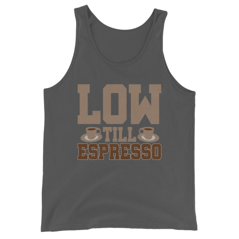Low till espresso Unisex Tank Top - Image 7