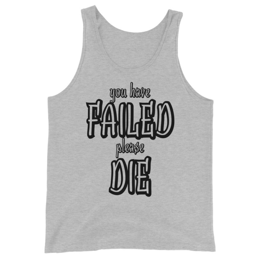 You have failed, Please die! Unisex Tank Top - Image 3