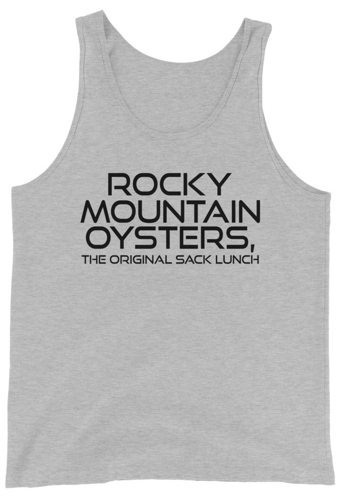 Rocky Mountain Oysters, the original sack lunch. Unisex Tank Top
