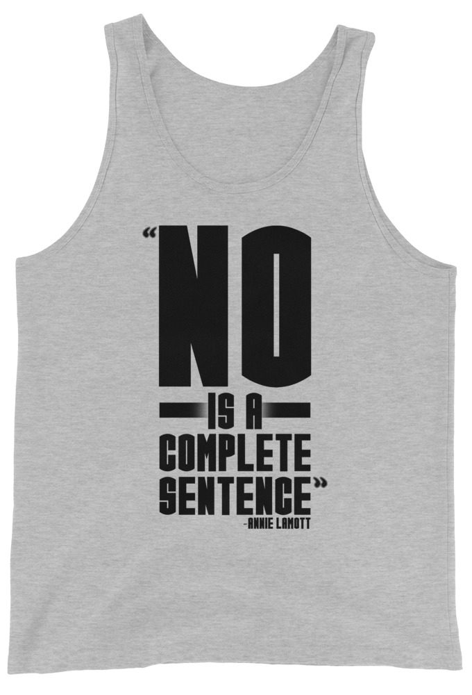 No Is A Complete Sentence Unisex Tank Top