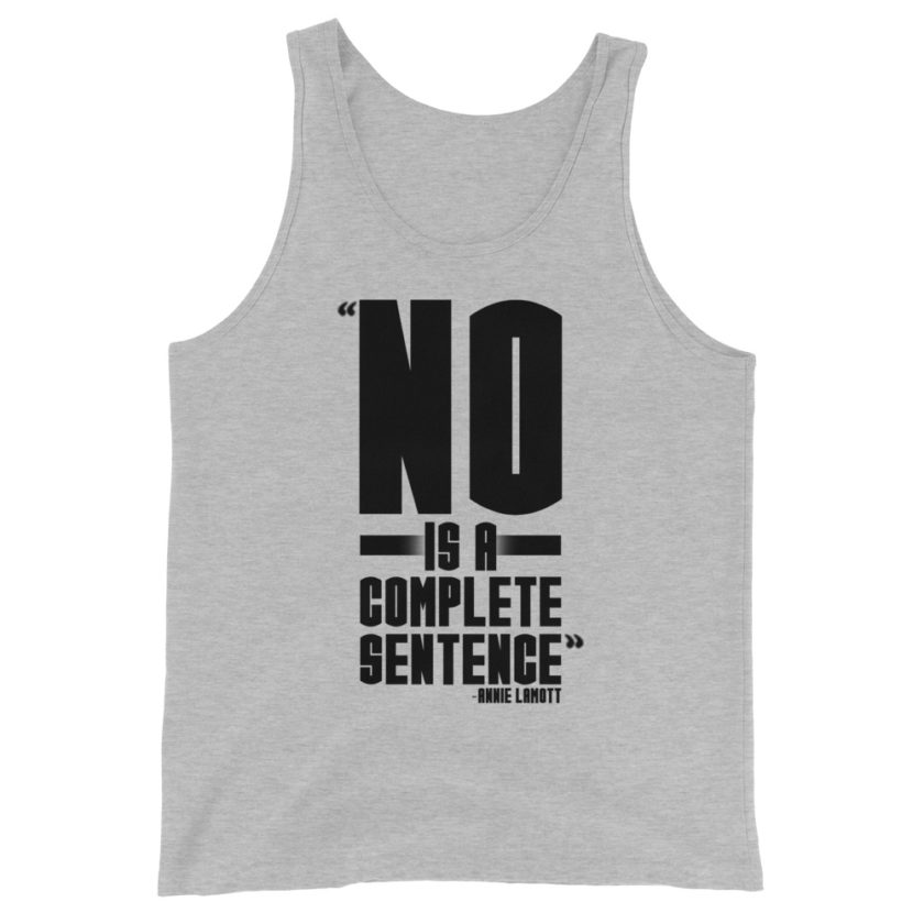 No Is A Complete Sentence Unisex Tank Top