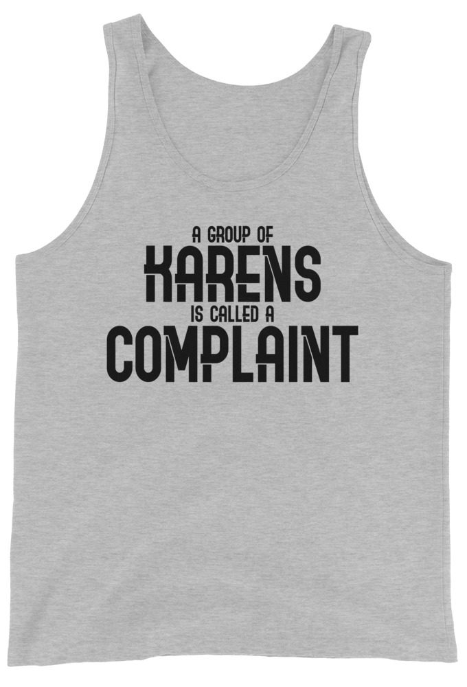A group of Karens is called a complaint Unisex Tank Top