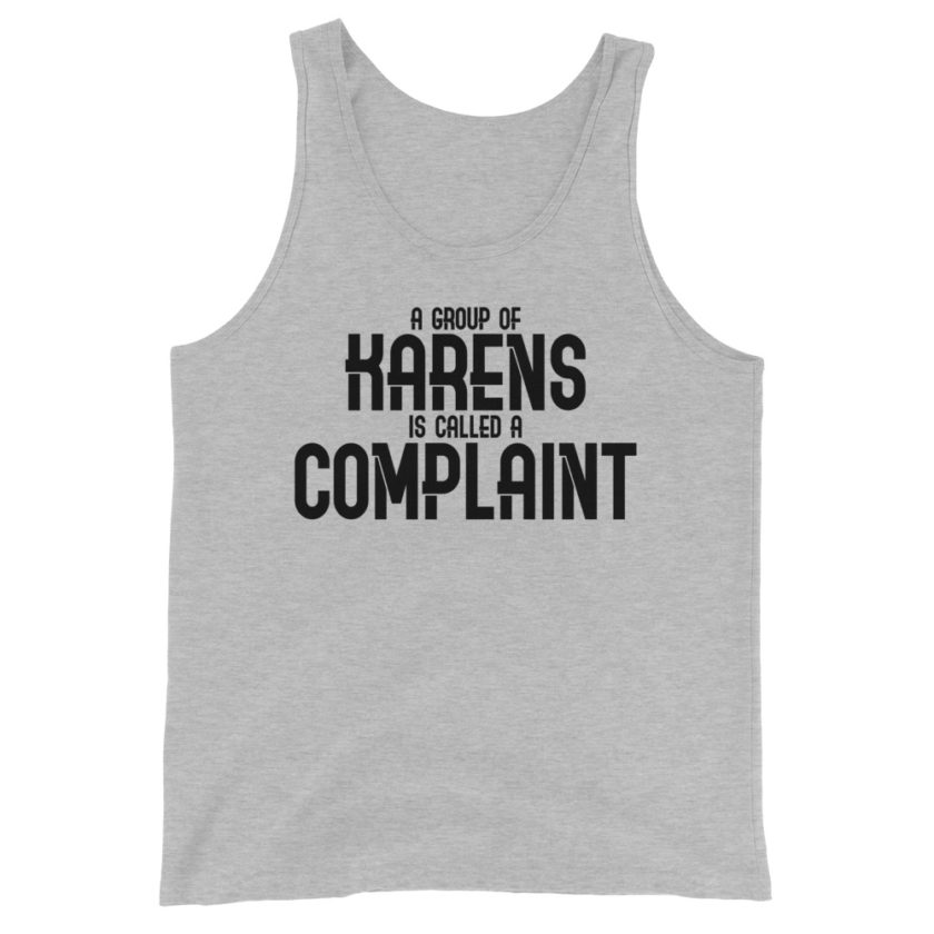 A group of Karens is called a complaint Unisex Tank Top