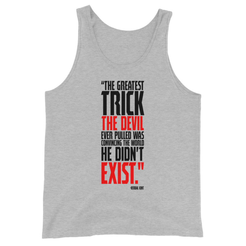 The greatest trick the Devil ever pulled was convincing the world he didn't exist.  Unisex Tank Top - Image 2