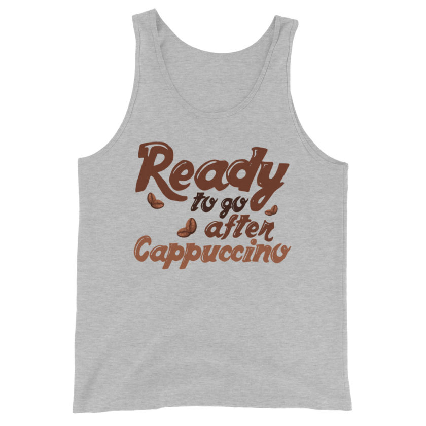 Ready to go after cappuccino  Unisex Tank Top - Image 3