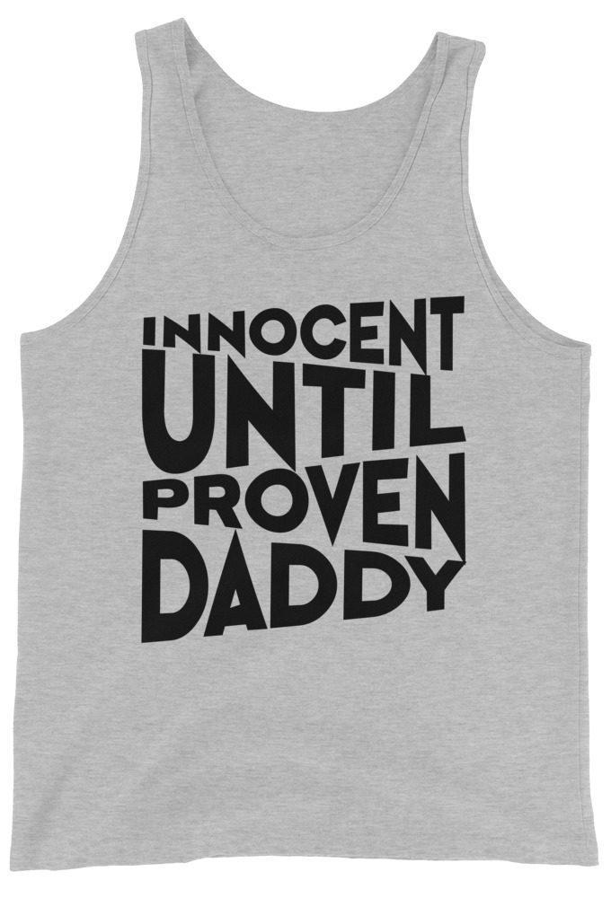 Innocent until proven Daddy Unisex Tank Top