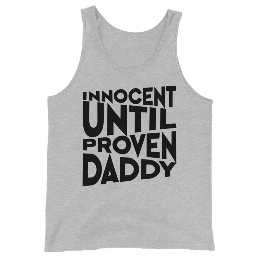 Innocent until proven Daddy Unisex Tank Top