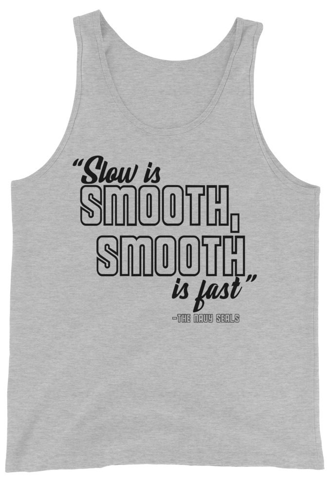 Slow is smooth, smooth is fast The Navy Seals  Unisex Tank Top