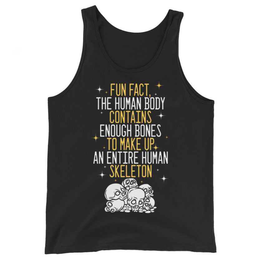Fun fact, the human body contains enough bones to make up an entire human Skeleton.  Unisex Tank Top - Image 2