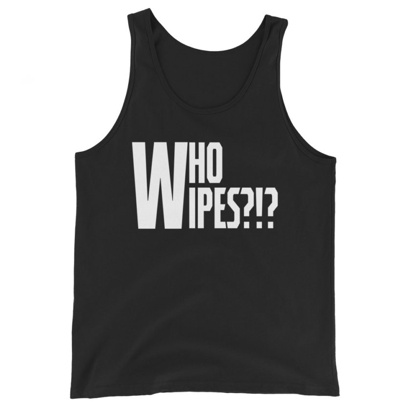 Who wipes?!?  Unisex Tank Top - Image 2