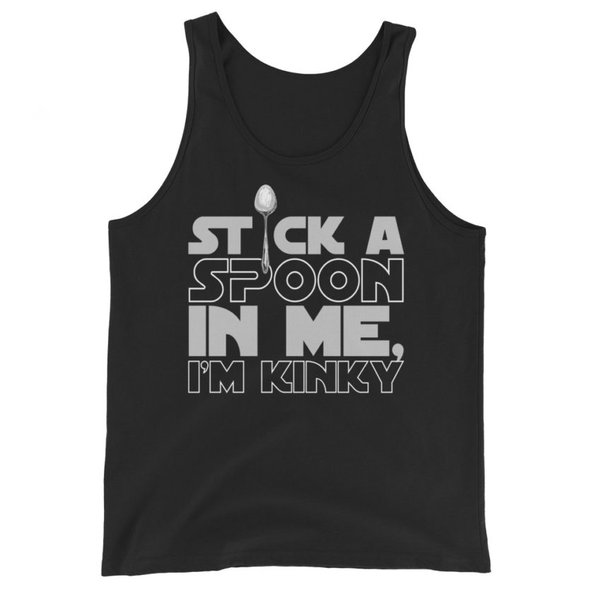 Stick a spoon in me, I'm kinky.  Unisex Tank Top - Image 2