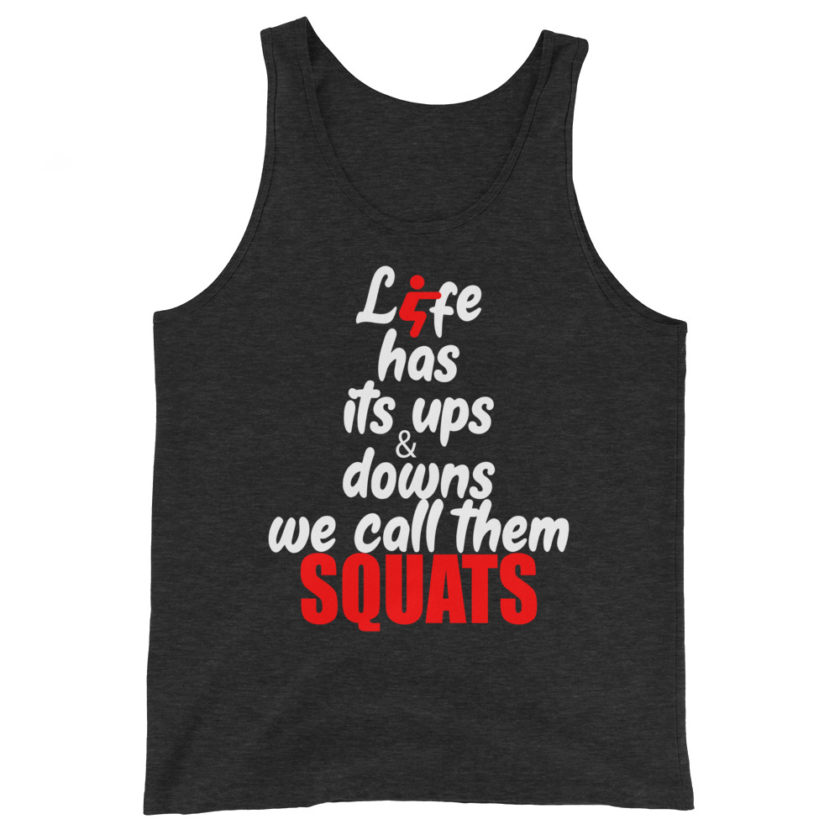 Life has its ups and downs, we call them squats. Unisex Tank Top - Image 3