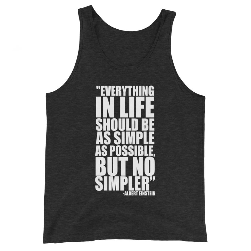 Everything in life should be as simple as possible but no simpler. Albert Einstein  Unisex Tank Top - Image 5