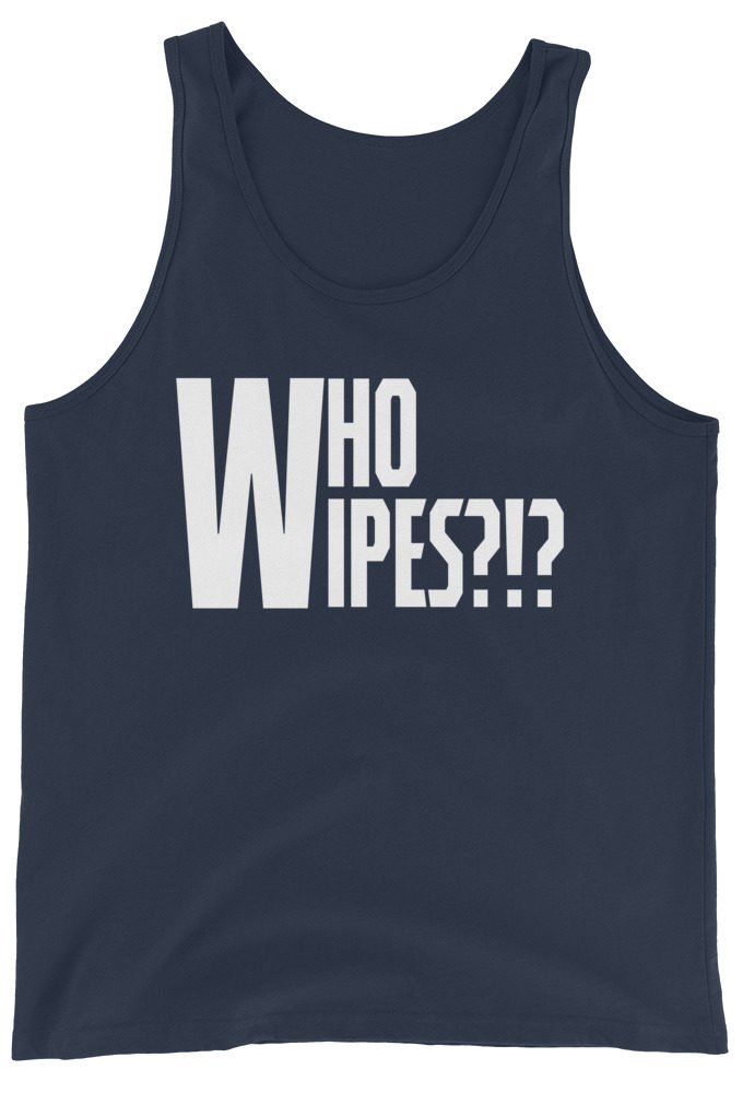 Who wipes?!?  Unisex Tank Top