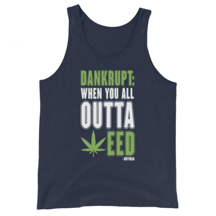 Dankrupt: When you all outa weed Hoffman  Unisex Tank Top - Image 3