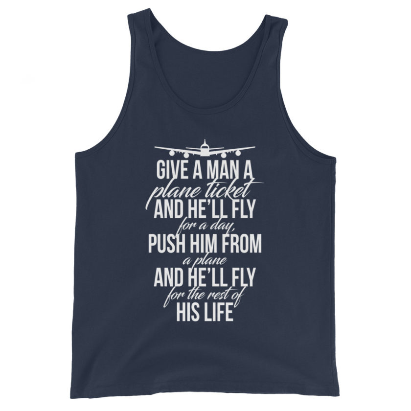Give a man a plane ticket and he'll fly for a day. Push him from a plane and he'll fly for the rest of his life Unisex Tank Top - Image 3