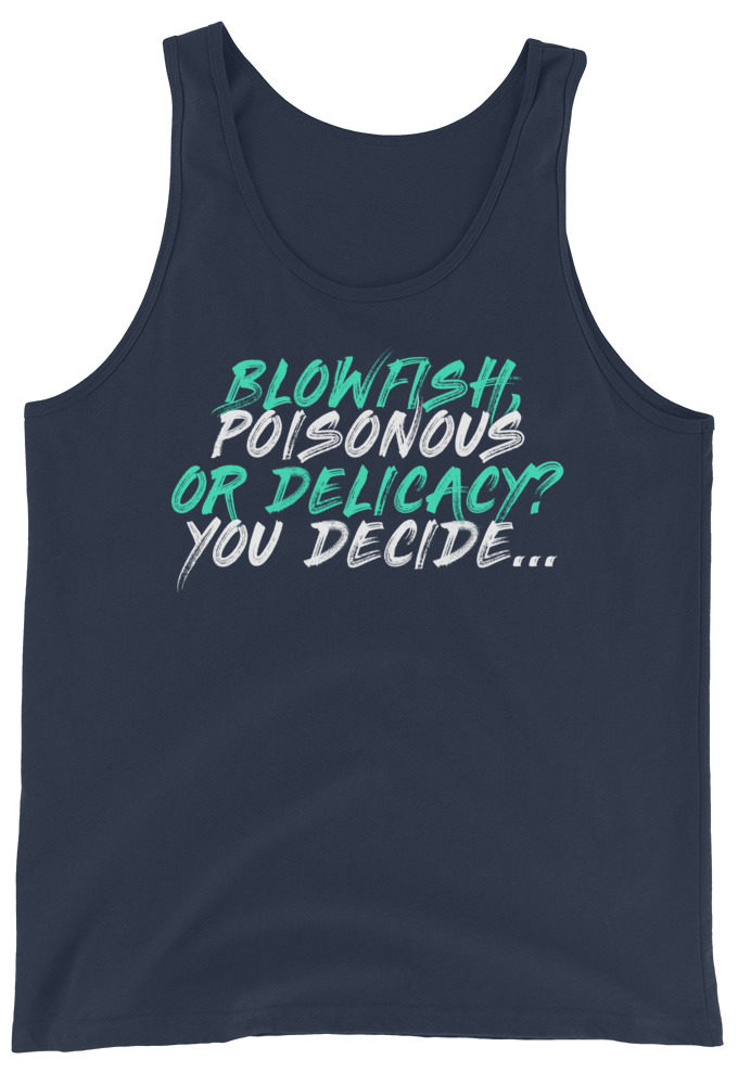 Blowfish, poisonous or delicacy...you decide. Unisex Tank Top
