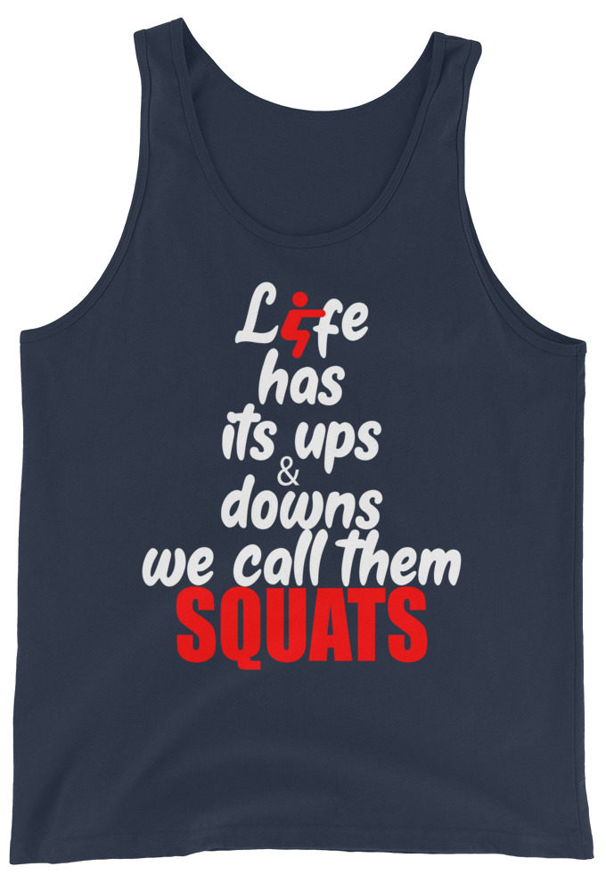 Life has its ups and downs, we call them squats. Unisex Tank Top