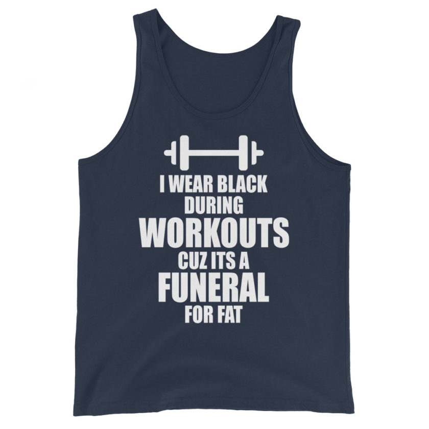 I wear black during workouts cuz its a funeral for fat! Unisex Tank Top - Image 2