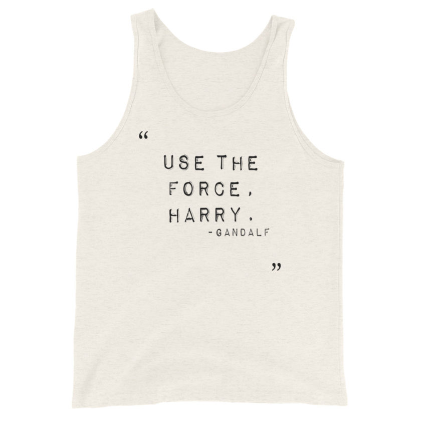 "Use the force, Harry." Gandalf  Unisex Tank Top - Image 3