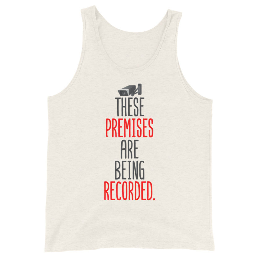 These premises are being recorded.  Unisex Tank Top - Image 3