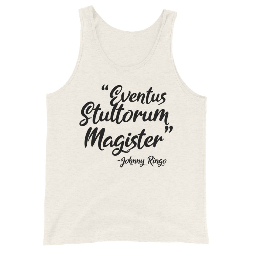 Eventus Stultorum Magister Johnny Ringo  Unisex Tank Top - Image 4