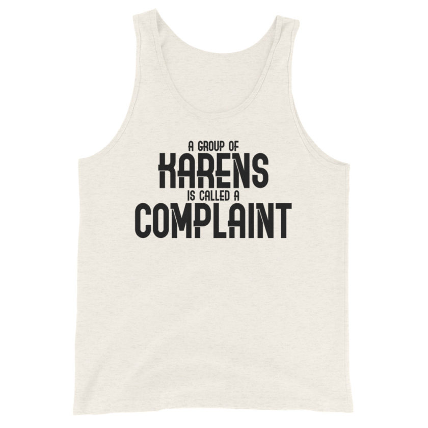 A group of Karens is called a complaint Unisex Tank Top - Image 4